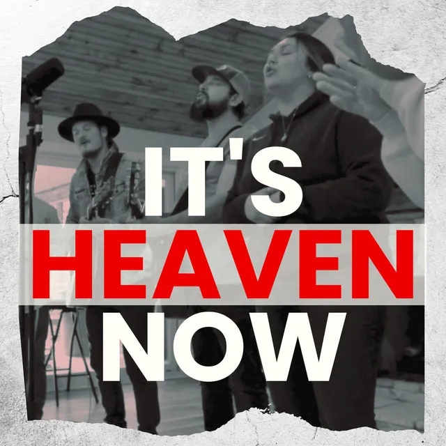 It's Heaven Now - Live