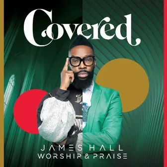 Covered (Live) by James Hall Worship & Praise