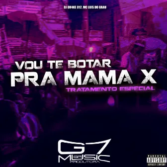 Eu Vou Te Bota pra Mama X Tratamento Especial by DJ DR4KE 012