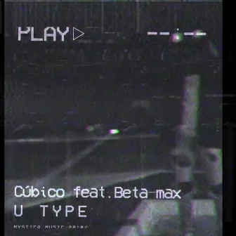 U Type by beta max