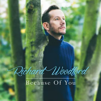 Because of You by Richard Woodford