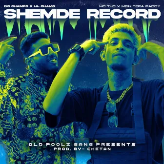 BIG CHAPO + LIL CHAMO = SHEMDE RECORDS by MC THC