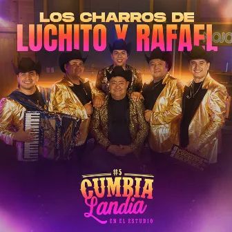 Cumbialandia en el Estudio #5 by Los Charros de Luchito y Rafael