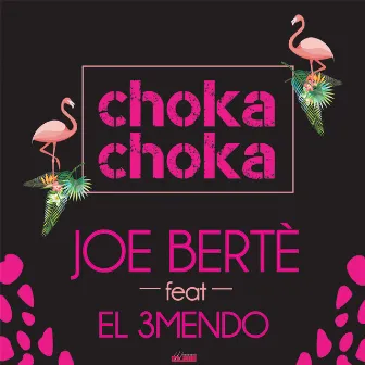 Choka Choka by Joe Bertè