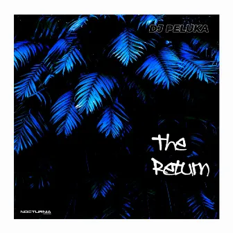 The Return by Dj Peluka