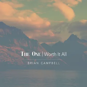 The One Worth It All by Brian Campbell