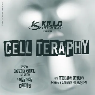 Cell Teraphy by Killo tha Snatcha