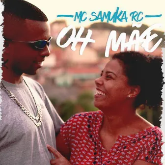 Oh Mãe by Mc Samuka RC