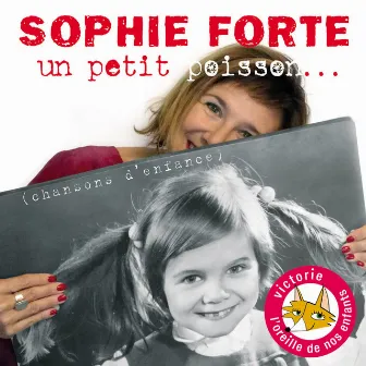 Un petit poisson...(12 chansons d'enfance) by Sophie Forte