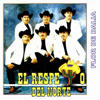 Flor de Dalia by El Respeto del Norte