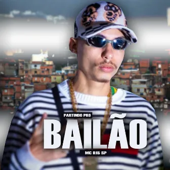 PARTINDO PRO BAILÃO by MC R15 SP