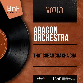 That Cuban Cha Cha Cha (Mono Version) by Aragón Orchestra