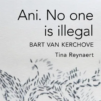 Ani. No One is Illegal by Tina Reynaert