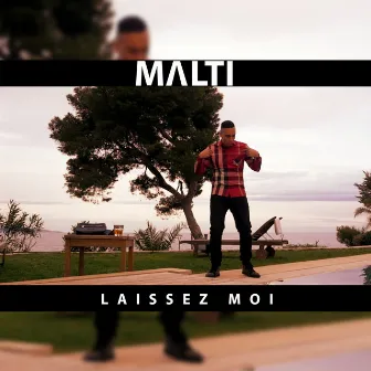 Laissez moi by MALTI