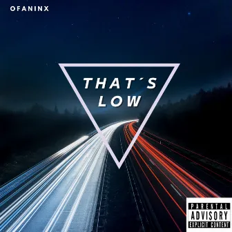 That's Low by Ofaninx