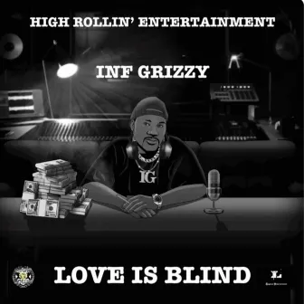 Love is Blind by Inf Grizzy