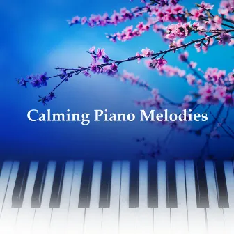 Calming Piano Melodies by RPM (Relaxing Piano Music)