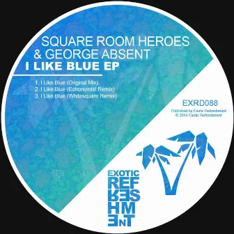 I Like Blue EP by Square Room Heroes