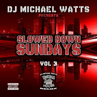 Slowed Down Sundays, Vol. 3 by DJ Michael Watts