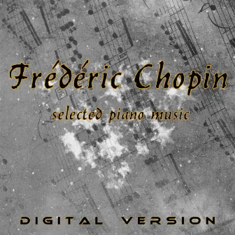 Frédéric Chopin - selected piano music by Spring Music