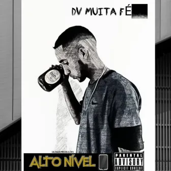 Alto Nivel by Dv Muita Fé