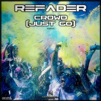 Crowd (Just Go) by Refader