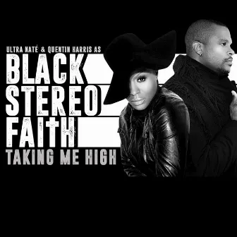 Taking Me High by Black Stereo Faith