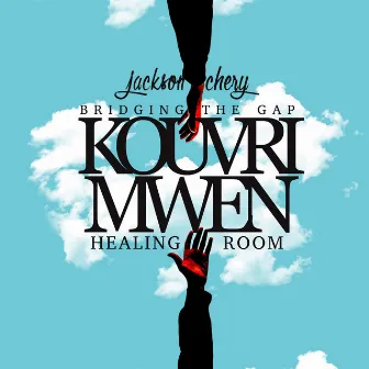 Kouvri Mwen Healing Room by Jackson Chery & Bridging The Gap