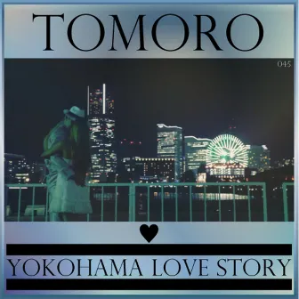 YOKOHAMA LOVE STORY by TOMORO