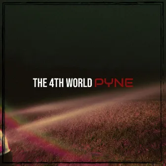 The 4th World by PYNE