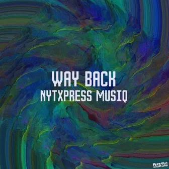 Way Back by NytXpress Musiq