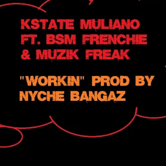 Workin' by Kstate Muliano