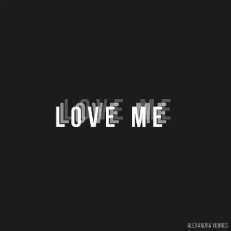 Love Me by Alexandra Younes