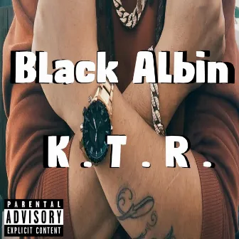 K.T.R (Ke Totcha Resposta) by Black Albin