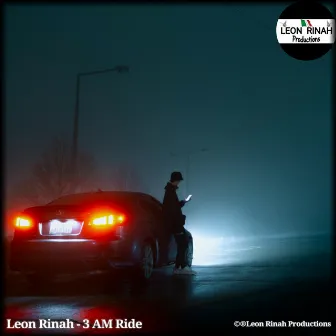 3 AM Ride by Leon Rinah