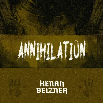 Annihilation by Kenan Belzner