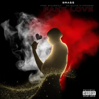 Fake Love by B.R.A.$.$.