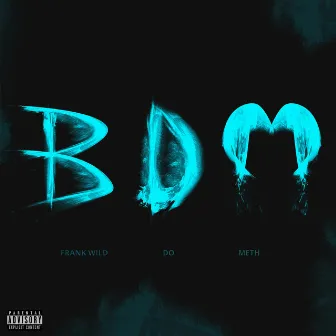 BDM by Meth