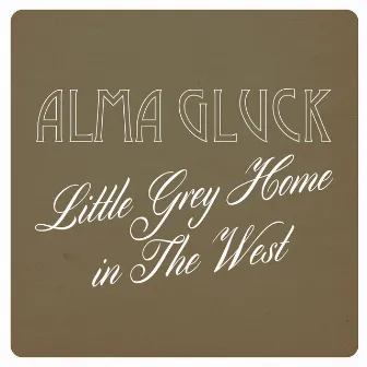 Little Grey Home in the West by Alma Gluck