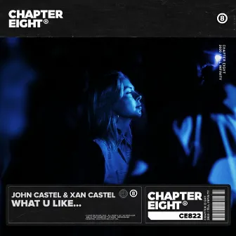 What u Like... by John Castel & Xan Castel