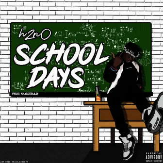 School Days by DAREALH2NO