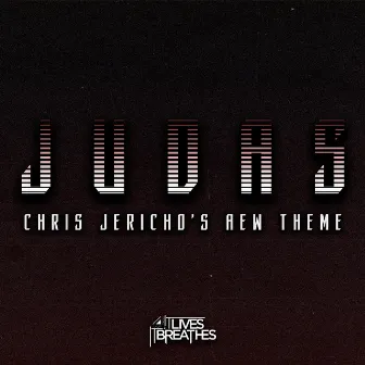 Judas (Chris Jericho's AEW Theme) by It Lives, It Breathes