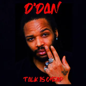 Talk Is Cheap by D'Dan