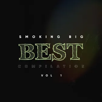 Best Compilation, Vol. 1 by Smoking Big