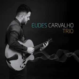 Eudes Carvalho Trio by Eudes Carvalho