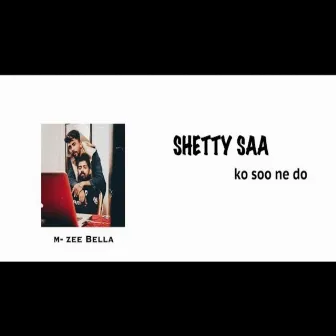 Ko Sone Do by Shetty Saa