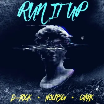 Run It Up by D-Rock