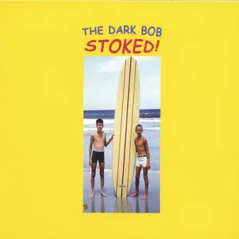 Stoked! by The Dark Bob