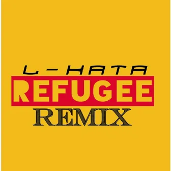 Refugee (Remix) by L-Kata