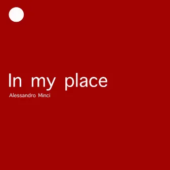 In My Place by Alessandro Minci